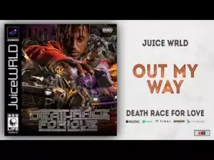 Juice WRLD - Out My Way